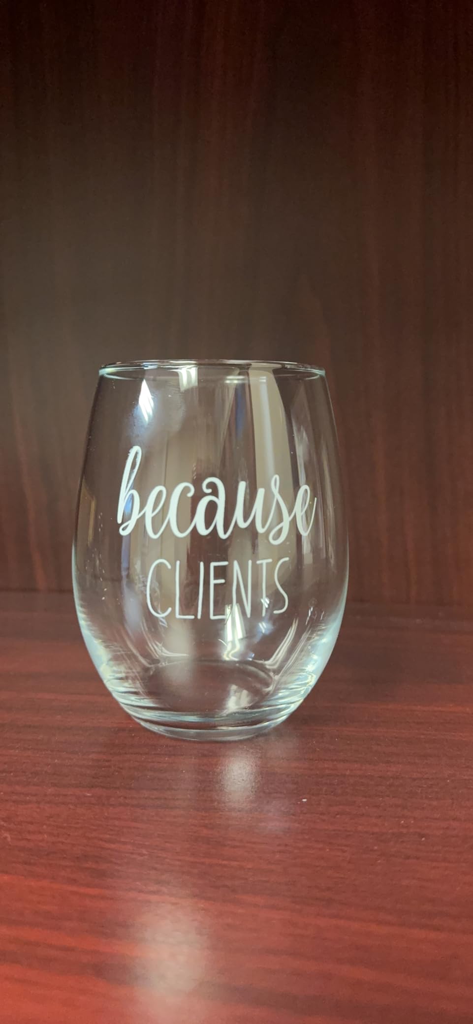 Because Clients Funny Stemless Wine Glass 15oz - Unique Gift Idea for Hairdresser, Makeup Artist, Nail Tech, Lawyer, Realtor, Real Estate Agents - Perfect Birthday and Christmas Gifts for Men or Women customer photo 1