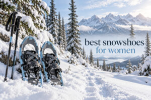 best snowshoes for women